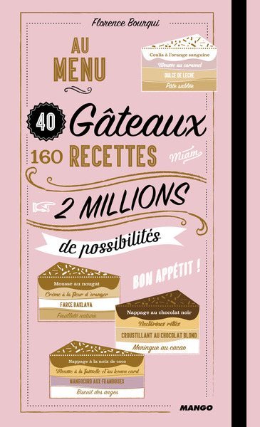Picture of Au menu : 40 gâteaux, 160 recettes, 2 000 000 de possibilités