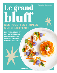 Image de Le grand bluff : Des recettes simples qui en jettent !