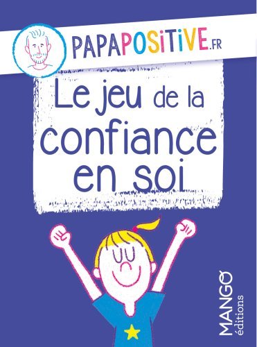 Image de Le jeu de la confiance en soi papapositive.fr