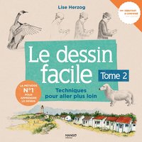 Picture of Le dessin facile 2, Techniques pour aller plus loin