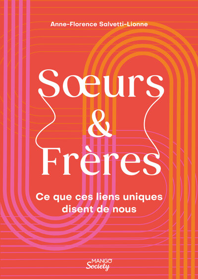 Image de Soeurs & Frères - Ce que ces liens uniques disent de nous