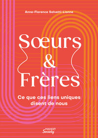 Image de Soeurs & Frères - Ce que ces liens uniques disent de nous