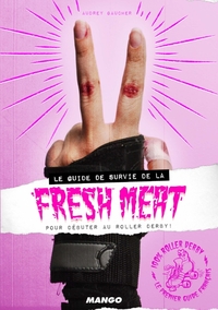 Picture of LE GUIDE DE SURVIE DE LA FRESH MEAT POUR DEBUTER AU ROLLER DERBY