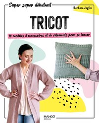 Picture of Tricot : 10 modèles d'accessoires et de vêtements pour se lancer