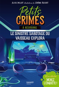 Picture of Petits crimes à résoudre - Le sinistre sabotage du vaisseau Explora