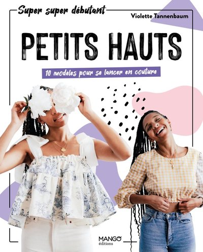 Picture of Petits hauts : 10 modèles pour se lancer en couture