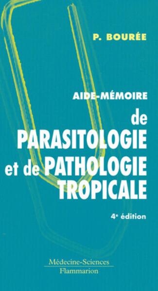 Picture of Aide-mémoire de parasitologie et de pathologie tropicale (4° Éd.)