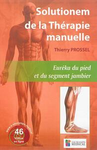 Picture of SOLUTIONEM DE LA THERAPIE MANUELLE. EUREKA DU PIED ET DU SEGMENT JAMBIER