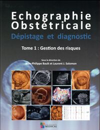 Image de ECHOGRAPHIE OBSTETRICALE. DEPISTAGE ET DIAGNOSTIC TOM 1 GESTION DES RISQUES