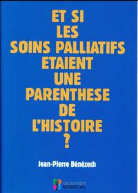 Picture of ET SI LES SOINS PALLIATIFS ETAIENT UNE PARENTHESE DE L HISTOIRE ?