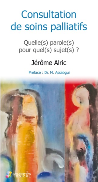 Picture of QUELLE(S) PAROLES(S) POUR QUEL(S) SUJET(S) ? CONSULTATION DE SOINS PALLIATIFS