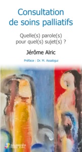 Picture of QUELLE(S) PAROLES(S) POUR QUEL(S) SUJET(S) ? CONSULTATION DE SOINS PALLIATIFS