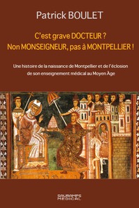 Picture of C EST GRAVE DOCTEUR ? NON MONSEIGNEUR, PAS A MONTPELLIER !