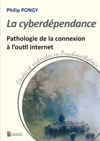 Image de LA CYBERDEPENDANCE. PATHOLOGIE DE LA CONNEXION A L OUTIL INTERNET