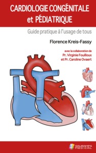 Image de CARDIOLOGIE CONGENITALE ET PEDIATRIQUE. GUIDE PRATIQUE A L USAGE DE TOUS