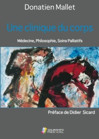 Picture of Une clinique du corps. Médecine, philosophie, soins palliatifs