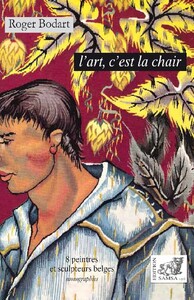 Picture of L’art c'est la chair - 8 peintres et sculpteurs belges