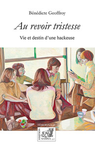 Picture of Au revoir tristesse - Vie et destin d’une hackeuse