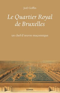 Image de Le quartier royal de Bruxelles - Un chef-d’œuvre maçonnique