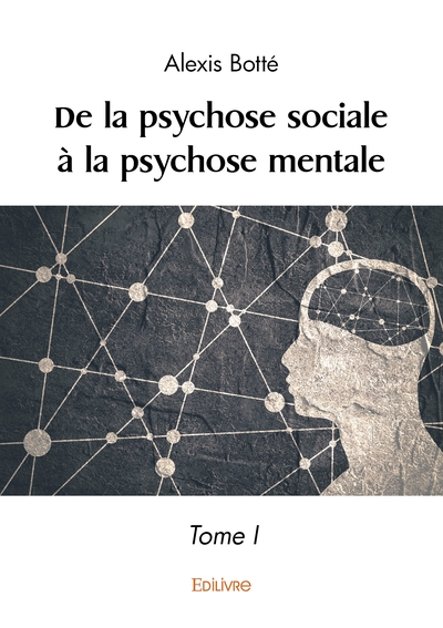 Picture of De la psychose sociale à la psychose mentale - Tome 1