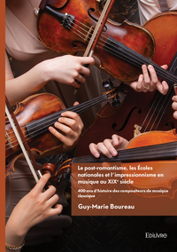 Image de Tome 3 - Le post-romantisme les Écoles nationales et l'impressionnisme en musique au XIXe siècle
