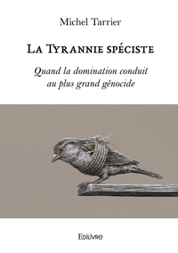 Image de La Tyrannie spéciste