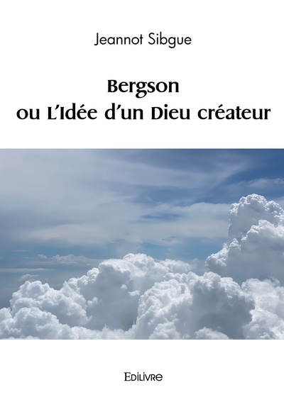 Picture of Bergson ou L'Idée d'un Dieu créateur