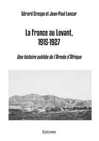 Picture of La France au Levant, 1915-1927