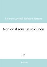 Picture of Mon éclat sous un soleil noir