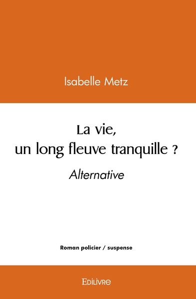Picture of La vie, un long fleuve tranquille ? Alternative