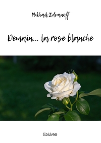 Image de Demain... la rose blanche