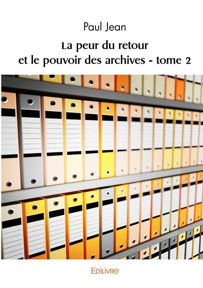 Picture of La peur du retour et le pouvoir des archives - Tome 2