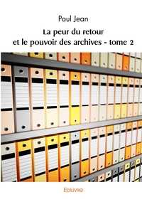 Picture of La peur du retour et le pouvoir des archives - Tome 2