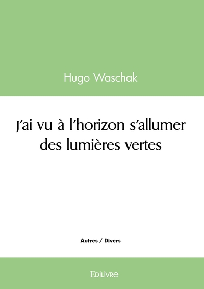 Picture of J'ai vu à l'horizon s'allumer des lumières vertes