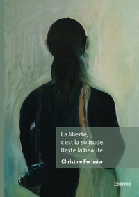 Image de La liberté, c'est la solitude. Reste la beauté.