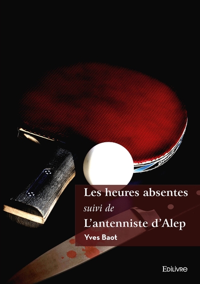 Picture of Les heures absentes suivi de L'antenniste d'Alep