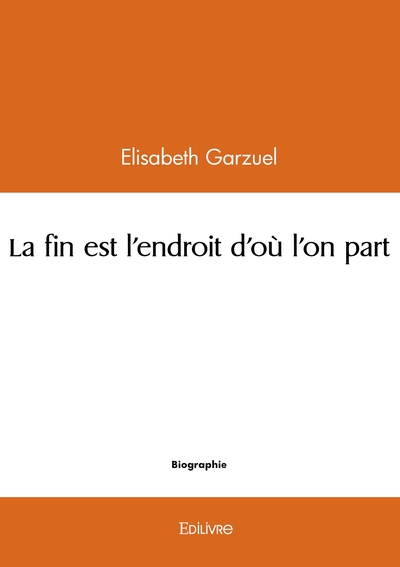 Image de La fin est l'endroit d'où l'on part