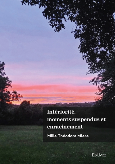 Image de Intériorité, moments suspendus et enracinement