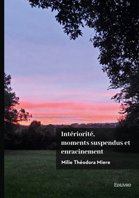 Image de Intériorité, moments suspendus et enracinement