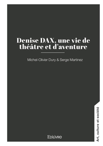 Image de Denise DAX, une vie de théâtre et d'aventure