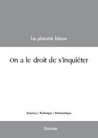 Image de On a le droit de s'inquiéter