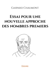 Picture of Essai pour une nouvelle approche des nombres premiers