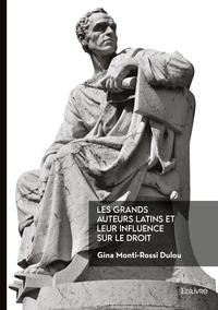 Picture of Les grands auteurs latins et leur influence sur le droit
