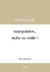 Picture of Surpopulation... Mythe ou réalité ?