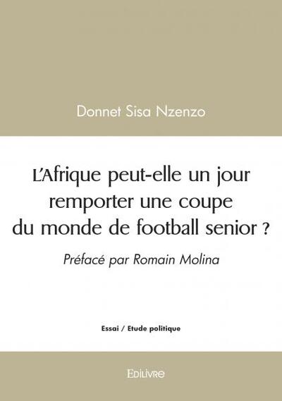 Picture of L'afrique peut elle un jour remporter une coupe du monde de football senior ?
