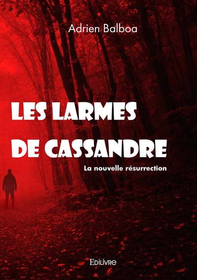 Image de Les larmes de Cassandre : La nouvelle résurrection