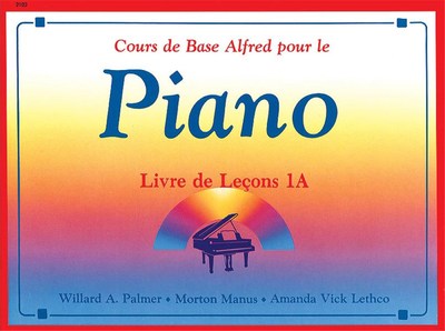 Picture of AMANDA VICK LETHCO : COURS DE BASE ALFRED POUR LE PIANO - LIVRE DE LECONS 1A