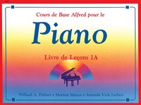 Picture of AMANDA VICK LETHCO : COURS DE BASE ALFRED POUR LE PIANO - LIVRE DE LECONS 1A