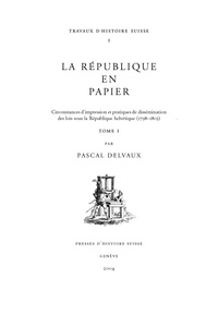 Image de La République en papier: circonstances d'impression et pratiques de dissémination des lois 1798-1803
