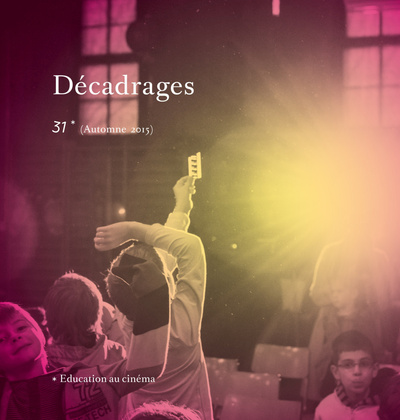 Image de DECADRAGES, N  31/AUTOMNE 2015. EDUCATION AU CINEMA